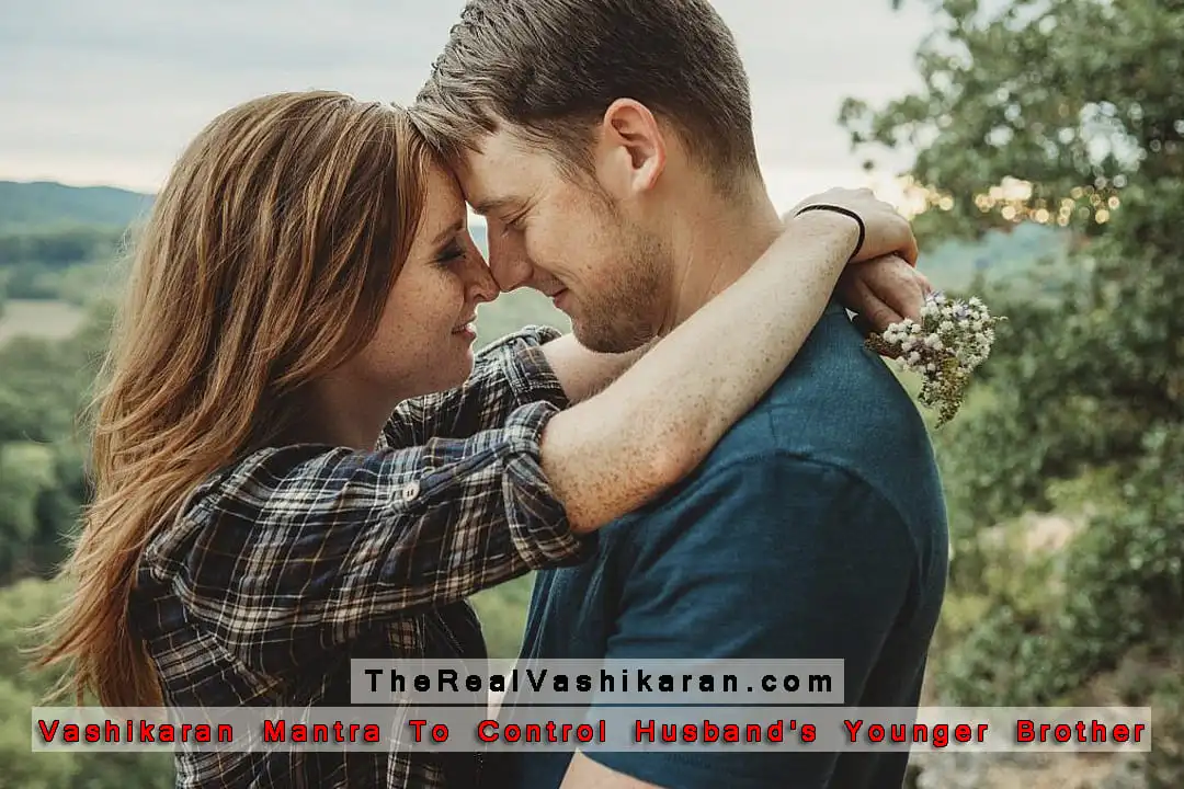 Powerful Vashikaran Mantra To Control Husband's Younger Brother