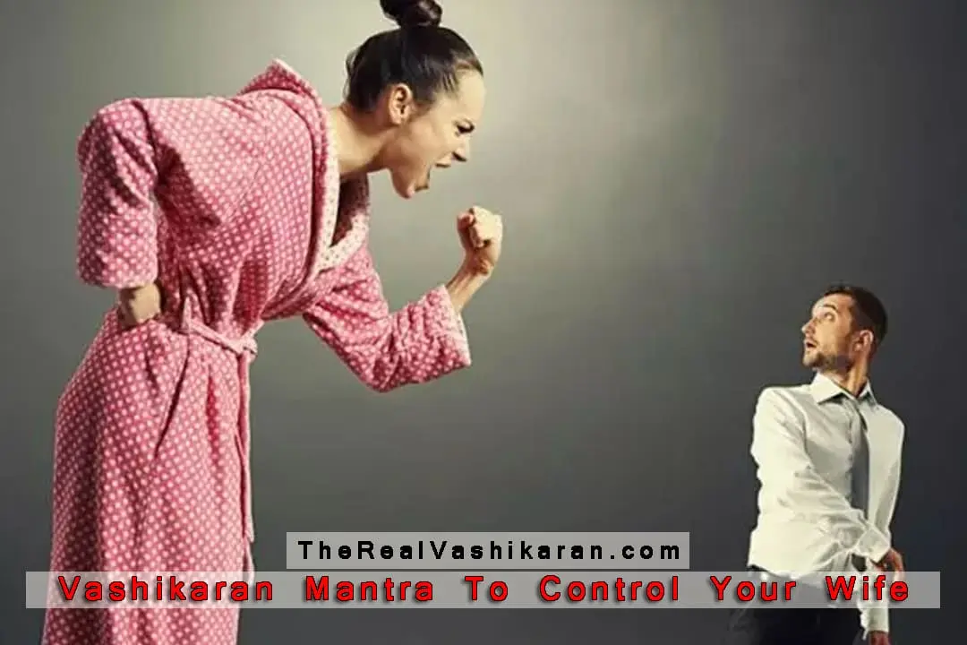 Powerful Vashikaran Mantra To Control Your Wife