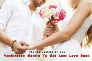 Powerful Vashikaran Mantra To Get Lost Love Back