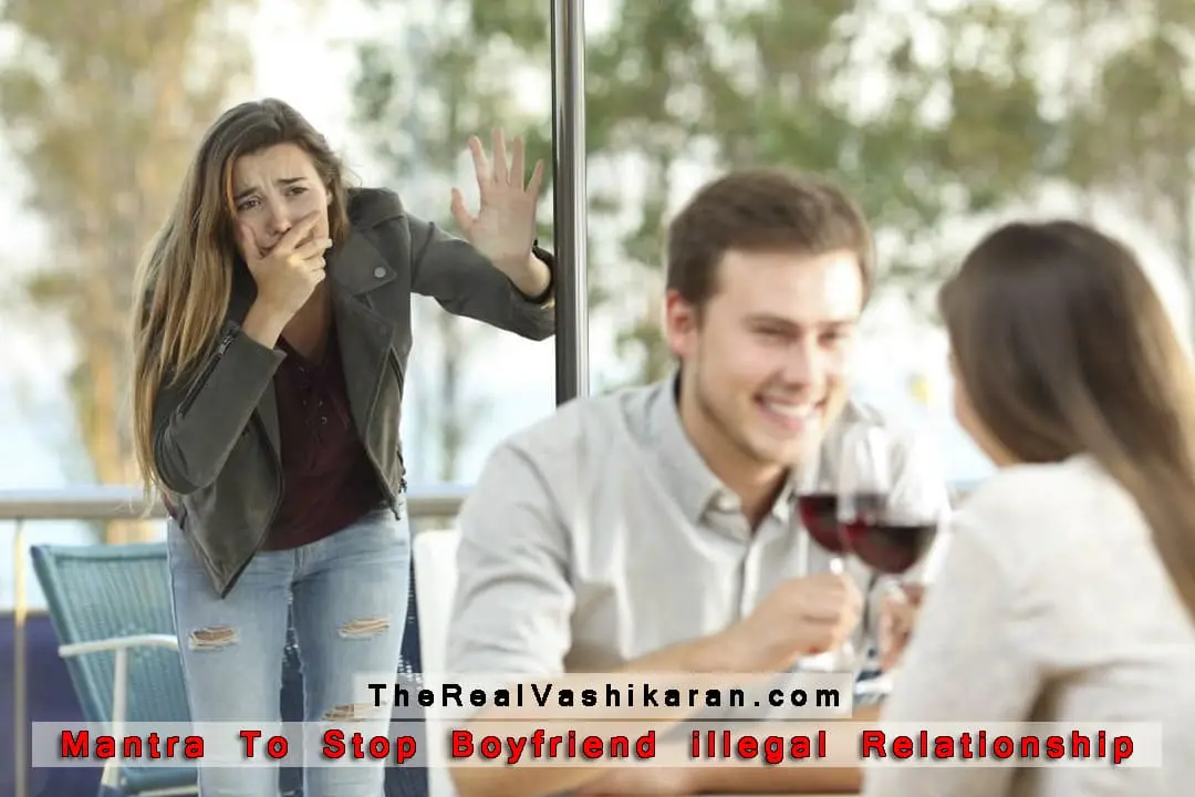 Mantra To Stop Boyfriend Illegal Relationship