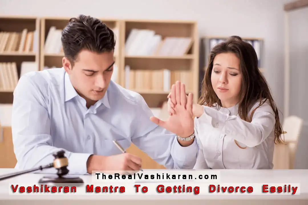 Vashikaran Mantra To Getting Divorce Easily
